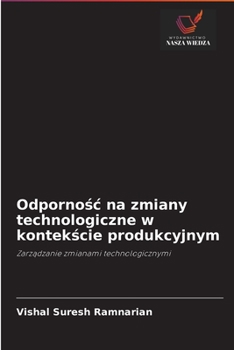 Paperback Odpornośc na zmiany technologiczne w kontekście produkcyjnym [Polish] Book