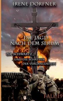 Paperback Die Jagd nach dem Serum: Leo Schwartz ... und die Schatten der Vergangenheit [German] Book