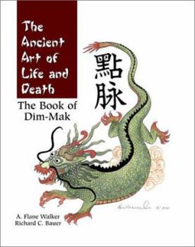 Hardcover Ancient Art of Life and Death: The Complete Book of Dim-Mak Book