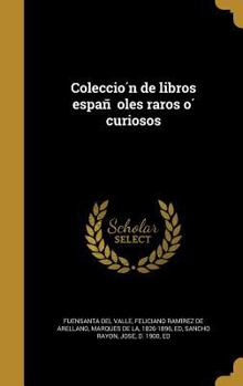 Hardcover Colección de libros españoles raros ó curiosos [Spanish] Book