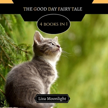 Paperback The Good Day Fairy Tale: 4 Books In 1 Book