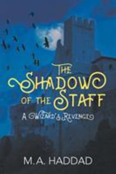 Paperback The Shadow of the Staff: A Wizard's Revenge Book