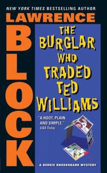 The Burglar Who Traded Ted Williams - Book #6 of the Bernie Rhodenbarr