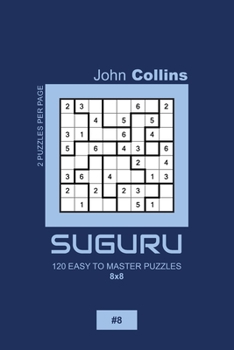 Paperback Suguru - 120 Easy To Master Puzzles 8x8 - 8 Book
