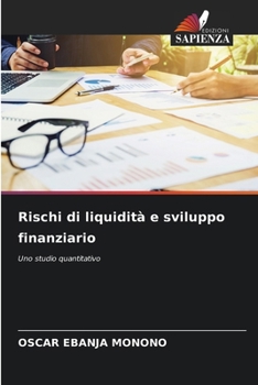 Rischi di liquidità e sviluppo finanziario (Italian Edition)