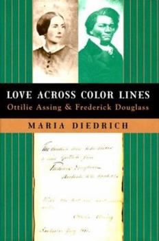 Hardcover Love Across Color Lines: Ottilie Assing and Frederick Douglass Book