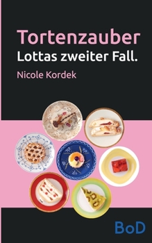 Paperback Tortenzauber: Lottas zweiter Fall. [German] Book