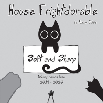 Paperback House Frightdorable: Soft and Sharp, Weekly Comics from 2019-2020: Soft and Sharp Book