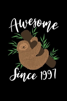 Awesome Since 1997: Sloth Lined Journal Notebook For Girls Who Are 22 Years Old, 22th Birthday Gift, Funny Sloth Birthday Gift Notebook - Happy 22th Birthday!
