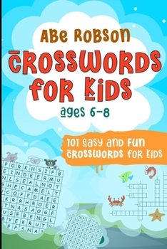 Paperback Crosswords for Kids Ages 6-8: 101 Easy and Fun Crosswords for Kids Book