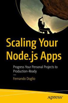 Paperback Scaling Your Node.Js Apps: Progress Your Personal Projects to Production-Ready Book