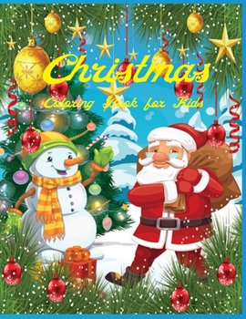 Christmas Coloring Book For Kids: Easy & Cute Christmas Holliday Coloring Design For Kids & Toddler Ages 4-8, 8-12,