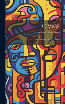 Hardcover Civics: The Community and the Citizen Book