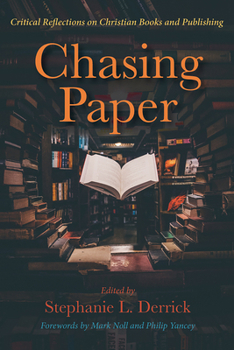 Hardcover Chasing Paper: Critical Reflections on Christian Books and Publishing Book