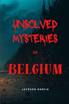 Paperback Unsolved Mysteries of Belgium Book