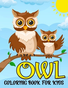 Paperback Owl Coloring Book for Kids: Cute Owl, Jungle, Moon, Owls Night and More Coloring and Activity Pages for Kids, Toddlers and Preschoolers. Amazing G Book