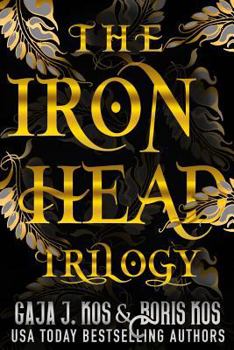 The Iron Head Trilogy: Omnibus
