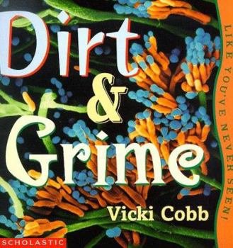 Dirt and Grime, Like You've Never Seen!