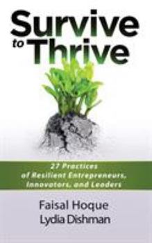 Paperback Survive to Thrive: 27 Practices of Resilient Entrepreneurs, Innovators, And Leaders Book