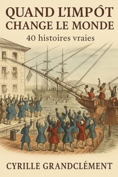 Paperback Quand l'impôt change le monde: 40 histoires vraies [French] Book