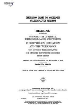 Paperback Discussion draft to modernize multiemployer pensions: hearing before the Subcommittee on Health Book