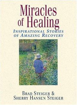 Paperback Miracles of Healing: Inspirational Stories of Amazing Recovery Book