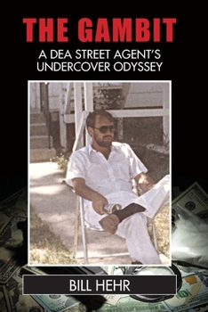 Paperback The Gambit: A DEA Agent's Undercover Odyssey Book