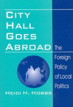 Paperback City Hall Goes Abroad: The Foreign Policy of Local Politics Book