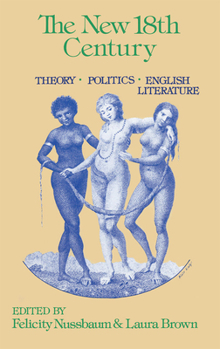 Hardcover The New Eighteenth Century: Theory, Politics, English Literature Book