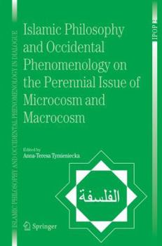 Paperback Islamic Philosophy and Occidental Phenomenology on the Perennial Issue of Microcosm and Macrocosm Book