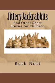 Paperback JitteryJackrabbits: And Other Short Stories for Children Book