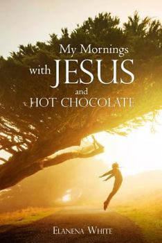 Paperback My Mornings with Jesus and Hot Chocolate Book