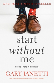 Hardcover Start Without Me: (I'll Be There in a Minute) Book