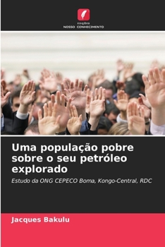 Uma população pobre sobre o seu petróleo explorado: Estudo da ONG CEPECO Boma, Kongo-Central, RDC