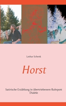 Paperback Horst: Satirische Erzählung in übertriebenem Ruhrpott Dialekt [German] Book
