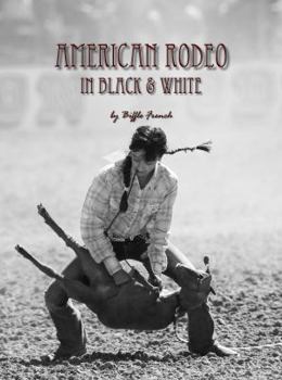 Perfect Paperback American Rodeo In Black & White Book