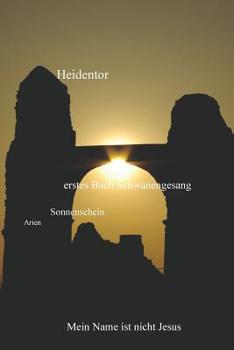 Paperback Heidentor: Mein Name ist nicht Jesus [German] Book