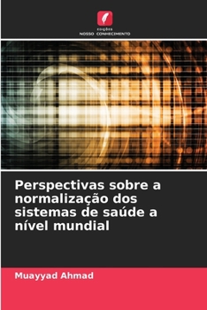 Paperback Perspectivas sobre a normalização dos sistemas de saúde a nível mundial [Portuguese] Book