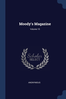 Paperback Moody's Magazine; Volume 15 Book