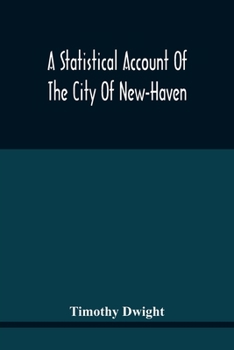 Paperback A Statistical Account Of The City Of New-Haven Book