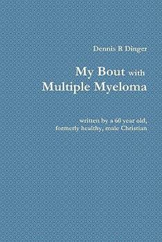 Paperback My Bout with Multiple Myeloma Book
