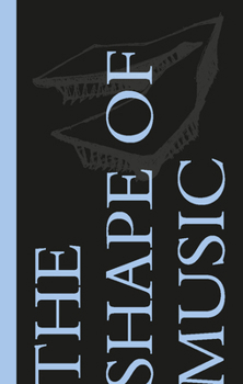 Hardcover The Shape of Music: Warren Schwartz Book
