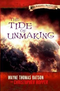 Paperback The Tide of Unmaking: The Berinfell Prophecies Series - Book Three: The Berinfell Prophecies Book