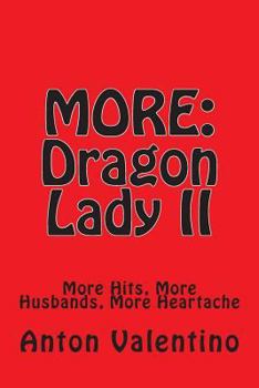 Paperback More: Dragon Lady II: More Hits, More Husbands, More Heartache Book