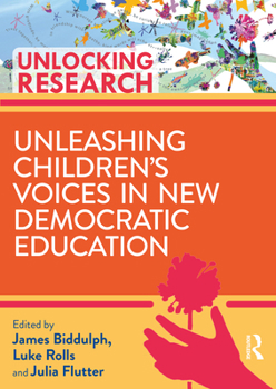 Paperback Unleashing Children's Voices in New Democratic Primary Education Book