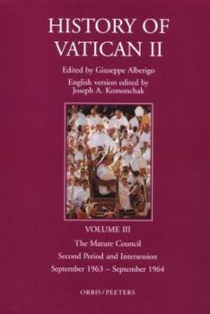 History of Vatican II: The Mature Council - 2nd Period and Intersession, A Mature Council, October 1963-September 1964 (History of Vatican II, Volume 3)