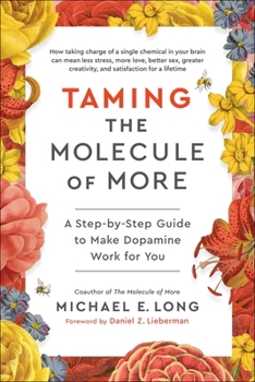 Hardcover Taming the Molecule of More: A Step-By-Step Guide to Make Dopamine Work for You Book