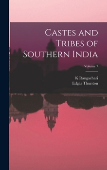 Hardcover Castes and Tribes of Southern India; Volume 7 Book