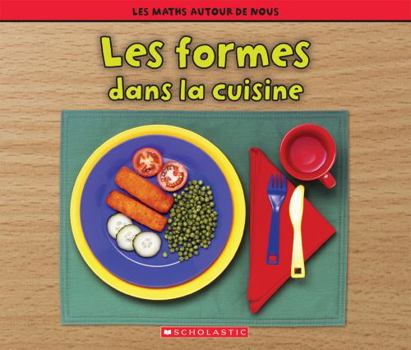 Paperback Les Maths Autour de Nous: Les Formes Dans La Cuisine [French] Book