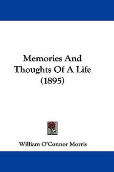 Hardcover Memories And Thoughts Of A Life (1895) Book